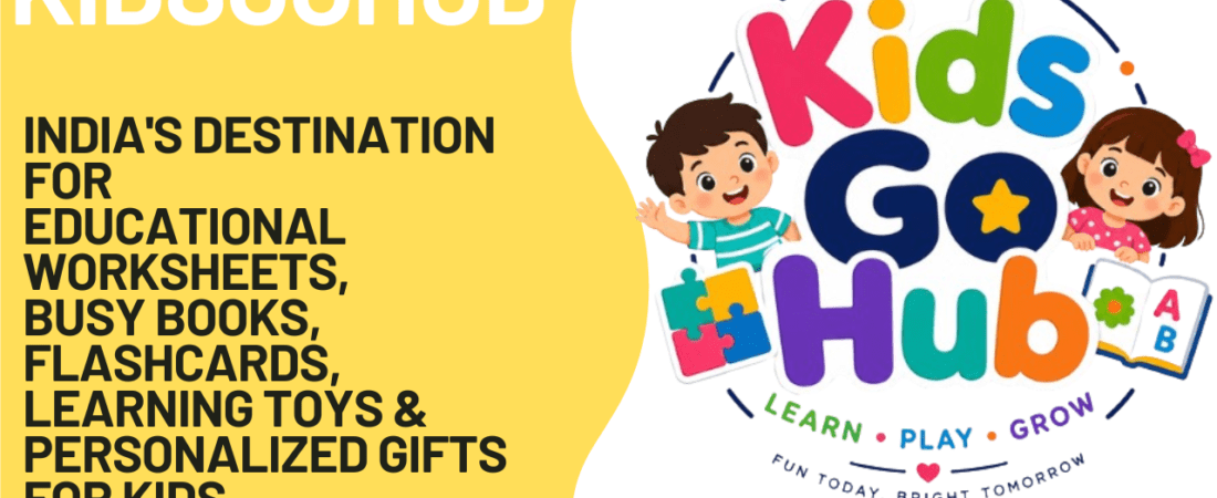 KidsGoHub – India’s Destination for Educational Worksheets, Busy Books, Flashcards, Learning Toys & Personalized Gifts for Kids